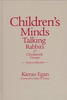 Image for Children's Minds, Talking Rabbits and Clockwork Oranges : Essays on Education
