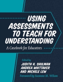 Using Assessments to Teach for Understanding