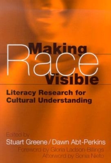 Image for Making race visible  : literacy research for cultural understanding
