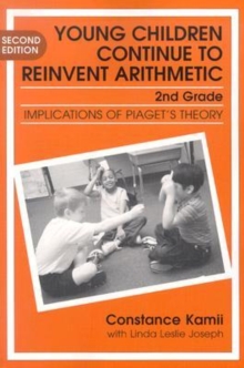 Image for Young children continue to reinvent arithmetic - 2nd grade  : implications of Piaget's theory
