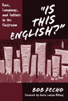 Image for 'Is this English?'  : race, language, and culture in the classroom