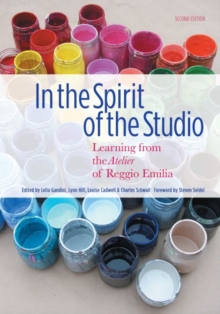Image for In the Spirit of the Studio : Learning from the Atelier of Reggio Emilia