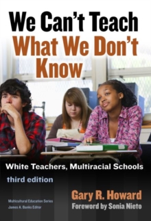 Image for We can't teach what we don't know  : white teachers, multiracial schools