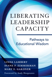 Image for Liberating leadership capacity  : pathways to educational wisdom