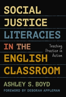 Social Justice Literacies in the English Classroom