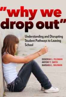 Image for Why We Drop Out : Understanding and Disrupting Student Pathways to Leaving School