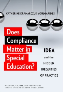 Image for Does Compliance Matter in Special Education? : IDEA and the Hidden Inequities of Practice