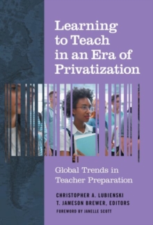 Image for Learning to Teach in an Era of Privatization : Global Trends in Teacher Preparation