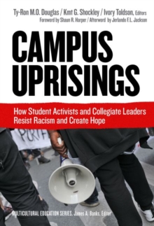 Image for Campus Uprisings : How Student Activists and Collegiate Leaders Resist Racism and Create Hope