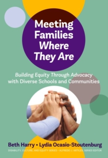 Image for Meeting Families Where They Are : Building Equity Through Advocacy with Diverse Schools and Communities