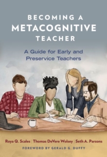 Image for Becoming a Metacognitive Teacher : A Guide for Early and Preservice Teachers