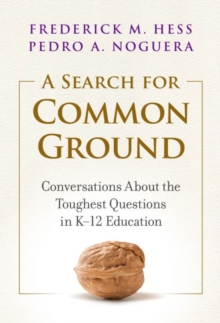 Image for A search for common ground  : conversations about the toughest questions in K-12 education