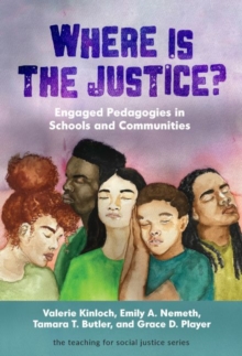 Image for Where is the justice?  : engaged pedagogies in schools and communities