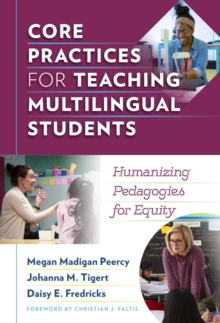 Image for Core practices for teaching multilingual students  : humanizing pedagogies for equity