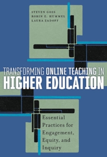 Image for Transforming Online Teaching in Higher Education : Essential Practices for Engagement, Equity, and Inquiry