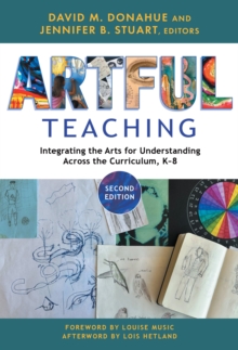 Image for Artful Teaching : Integrating the Arts for Understanding Across the Curriculum, K-8
