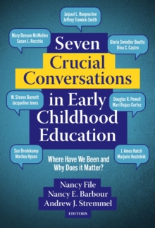 Image for Seven Crucial Conversations in Early Childhood Education : Where Have We Been and Why Does It Matter?