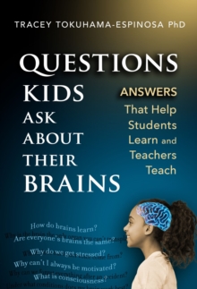 Image for Questions Kids Ask About Their Brains : Answers That Help Students Learn and Teachers Teach