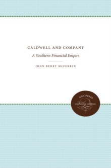 Image for Caldwell and Company : A Southern Financial Empire