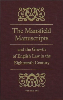 Image for The Mansfield Manuscripts and the Growth of English Law in the Eighteenth Century