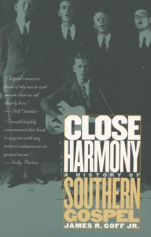 Image for Close harmony  : a history of southern gospel