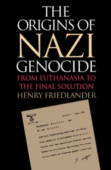 Image for The origins of Nazi genocide  : from euthanasia to the final solution