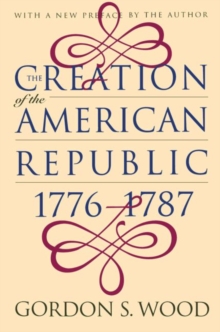 Image for The Creation of the American Republic, 1776-1787