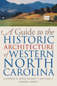 Image for A Guide to the Historic Architecture of Western North Carolina