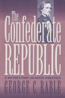 Image for The Confederate Republic : A Revolution against Politics