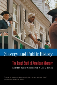 Image for Slavery and Public History : The Tough Stuff of American Memory