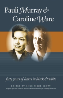 Image for Pauli Murray and Caroline Ware : Forty Years of Letters in Black and White
