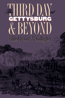 Image for The Third Day at Gettysburg & Beyond.