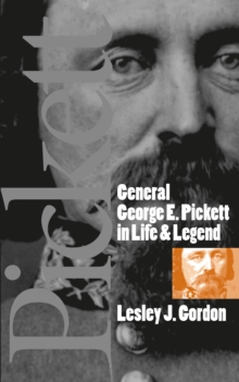 Image for General George E. Pickett in Life & Legend.