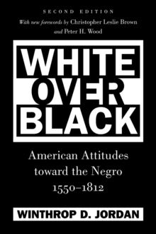 Image for White over black  : American attitudes toward the Negro, 1550-1812