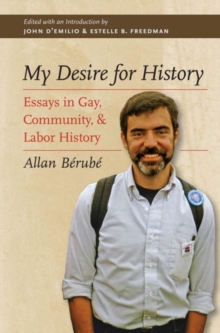 Image for My desire for history  : essays in gay, community and labor history