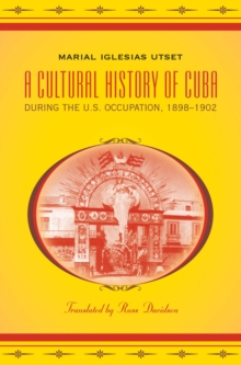 Image for Cultural History of Cuba during the U.S. Occupation, 1898-1902