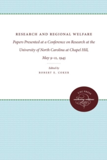 Image for Research and Regional Welfare : Papers Presented at a Conference on Research at the University of North Carolina at Chapel Hill, May 9-11, 1945
