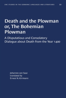 Image for Death and the Plowman or, The Bohemian Plowman : A Disputatious and Consolatory Dialogue about Death from the Year 1400