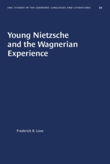 Image for Young Nietzsche and the Wagnerian Experience