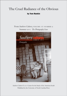Image for Cruel Radiance of the Obvious: An article from Southern Cultures 17:2, The Photography Issue