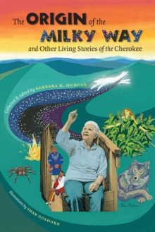 Image for The Origin of the Milky Way and Other Living Stories of the Cherokee, Large Print