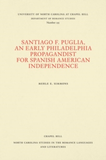 Santiago F. Puglia, An Early Philadelphia Propagandist for Spanish American Independence