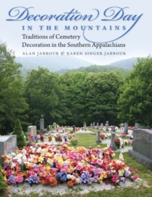Image for Decoration Day in the Mountains: Traditions of Cemetery Decoration in the Southern Appalachians