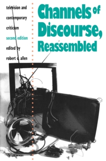 Image for Channels of Discourse, Reassembled: Television and Contemporary Criticism