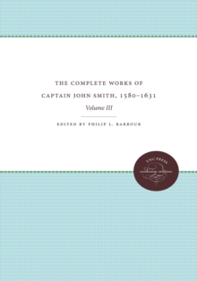 Complete Works of Captain John Smith, 1580-1631, Volume III