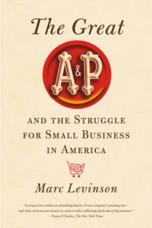 Image for The Great A&P and the Struggle for Small Business in America