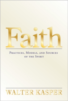 Image for Faith  : the courage for living through hope and love