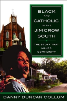Image for Black and Catholic in the Jim Crow South