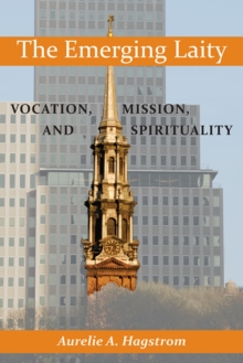 Image for The Emerging Laity : Vocation, Mission, and Spirituality