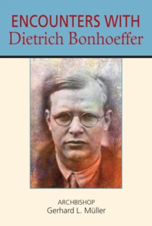 Image for Encounters with Dietrich Bonhoeffer